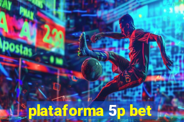 plataforma 5p bet